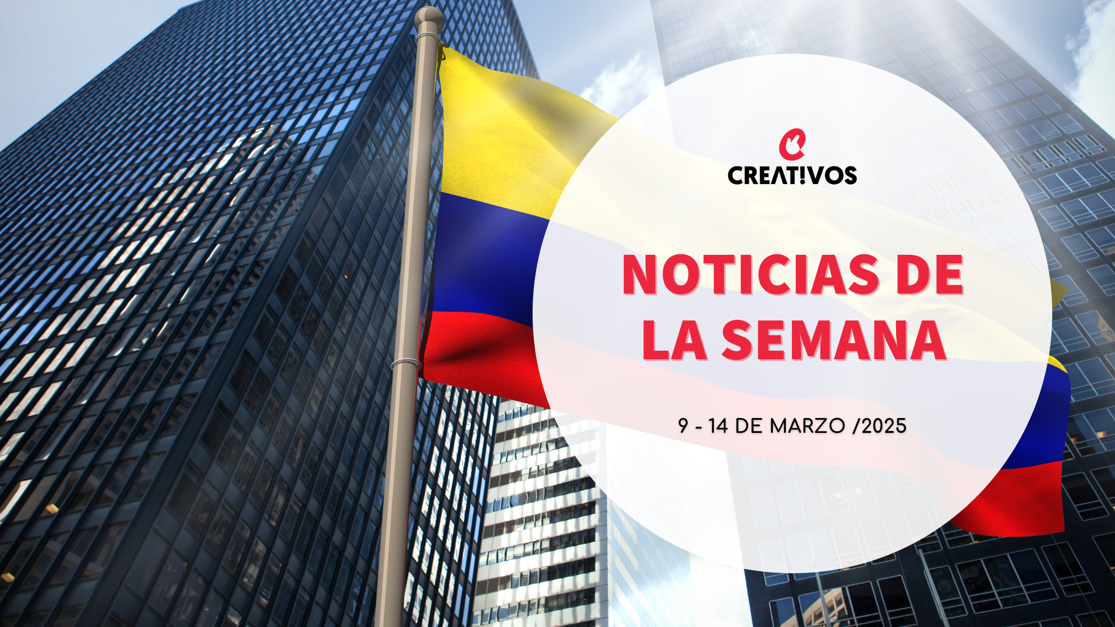Noticias de la semana del 9 al 14 de Marzo 2025